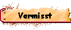 Vermisst